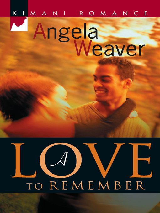 Title details for A Love to Remember by Angela Weaver - Available